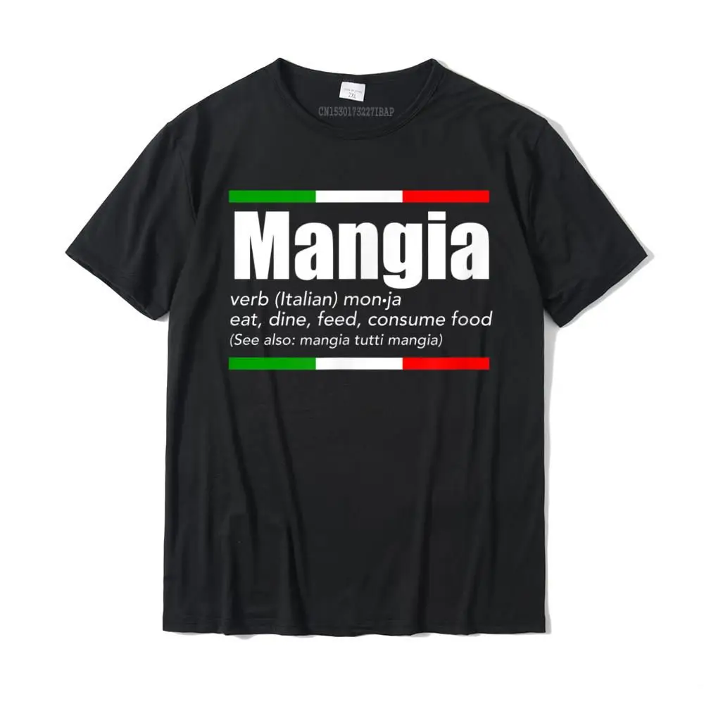 Mangia Italian Slang Funny Sayings TShirt Italy Humor Shirt Brand Design T Shirts Cotton T Shirt For Men Casual