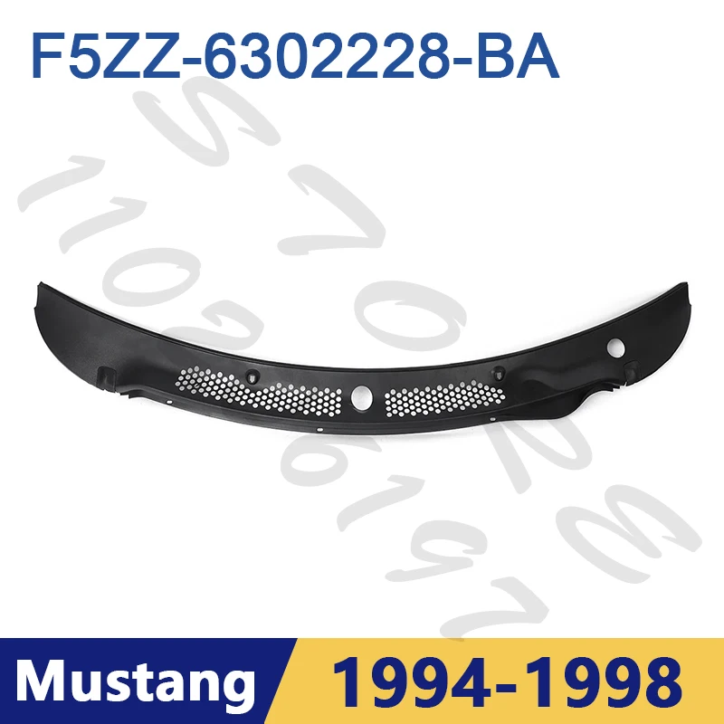 

for 1994-1998 Ford Mustang & Cobra Cowl Vent Windshield Wiper Grille Cover Panel F5ZZ-6302228-BA F4ZZ-6302228 F6ZZ-6302228-K