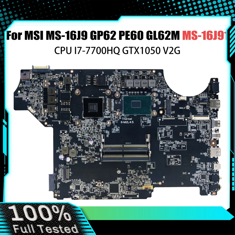 

MS-16J91 Notebook Mainboard For MSI MS-16J9 GP62 PE60 GL62M Laptop Motherboard With I7-7700HQ CPU GTX1050 V2G GPU