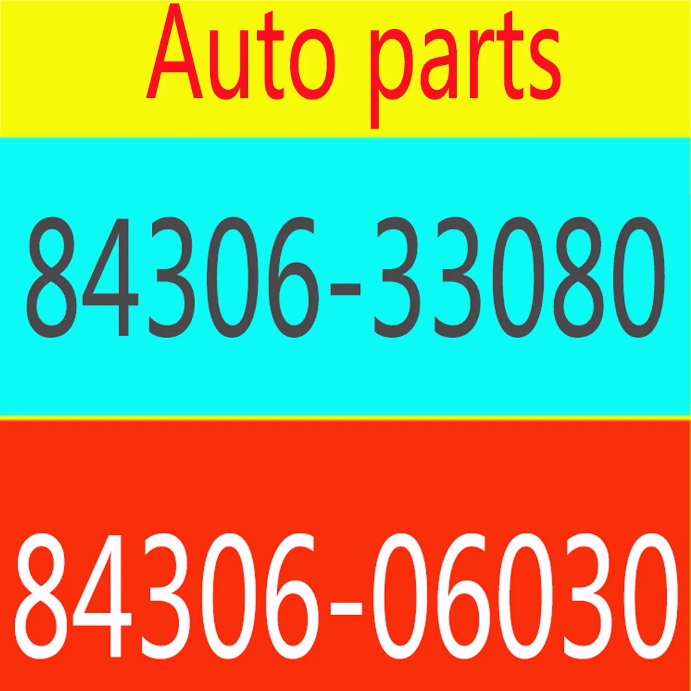 

84306-06030, 84306-33080 Manufacturer Part Number for Toyota Camry 2002-2006 Sienna 2004-2010