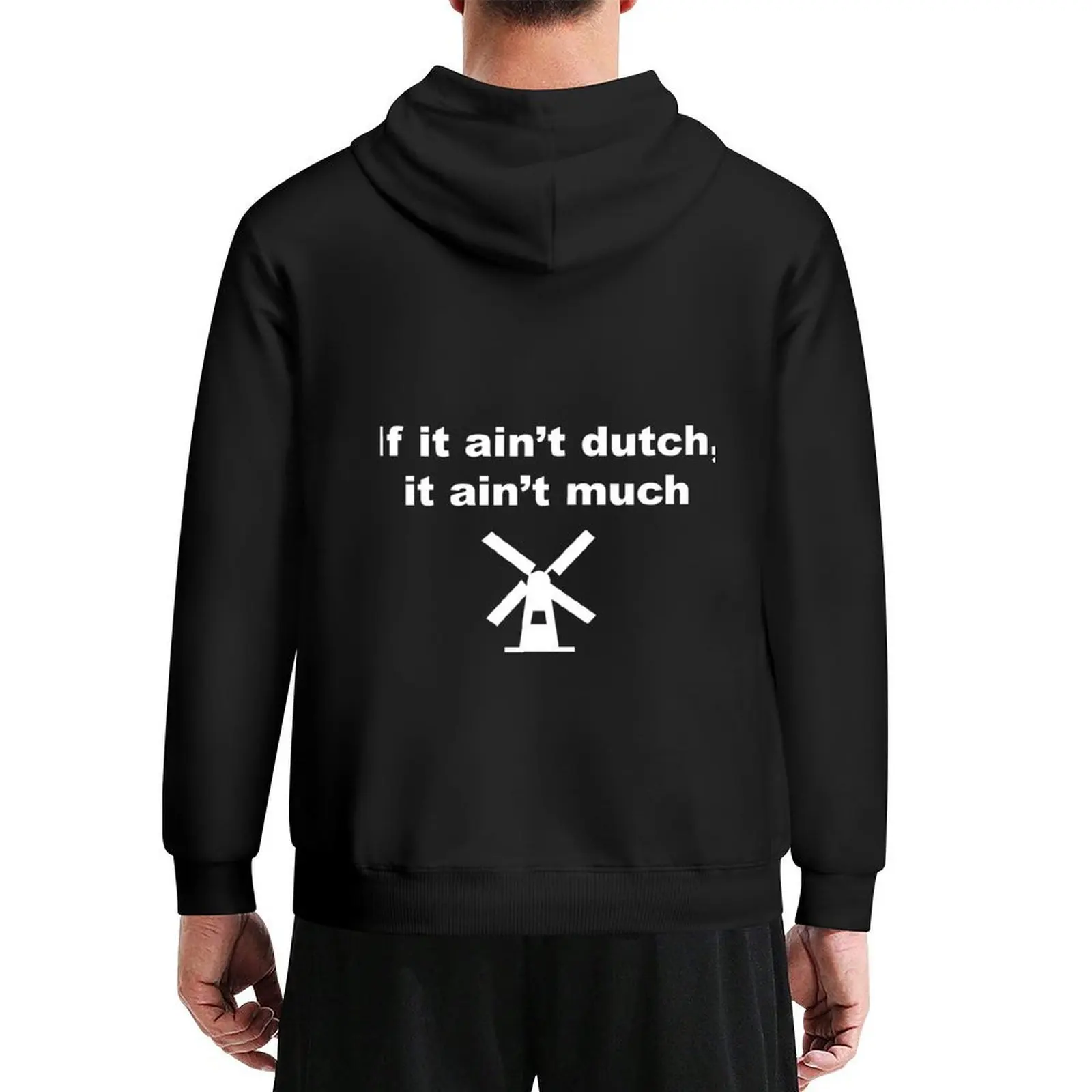 

If it ain't dutch, it ain't much - netherlands. Hoodie aesthetic clothing men's autumn clothes autumn fashion men new in hoodies