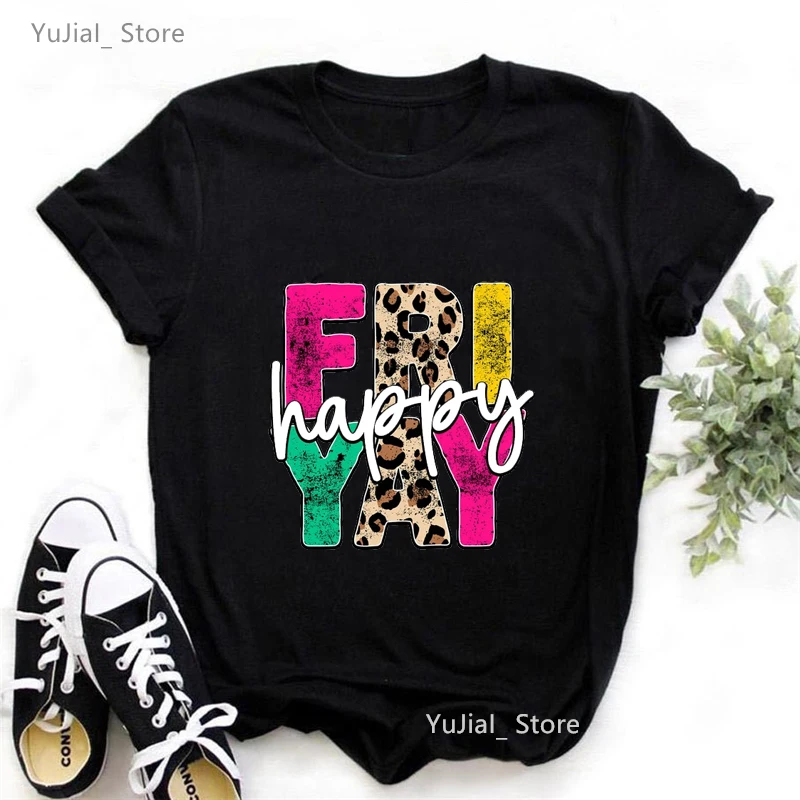 Leopard Happy Fri Yay Friday Letter Printed Tshirt Girls Mother Teacher Fashion T Shirt Femme Black/White/Pink/Gray T-Shirt Top