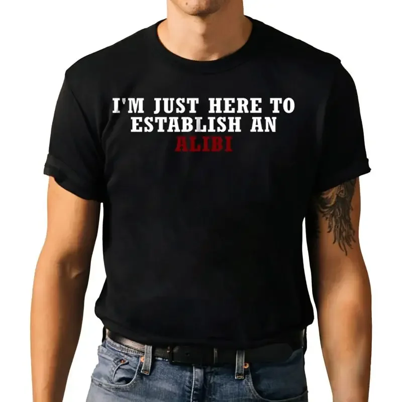 Funny Establishing Alibi T Shirt Sarcastic Novelty