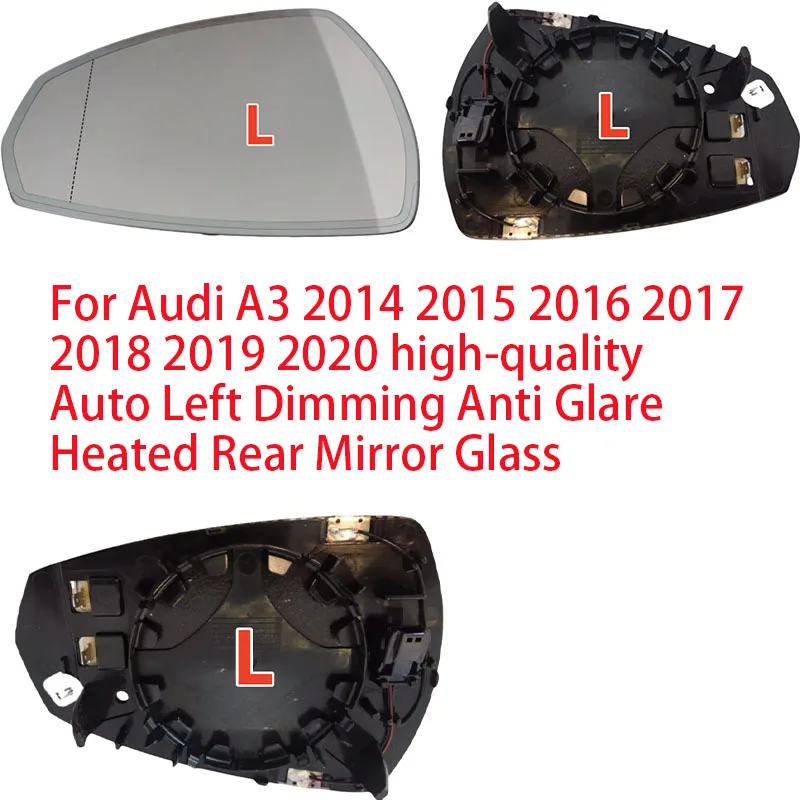 

For Audi A3 S3 2014 2015 2016 2017 2018 2019 2020 high-quality Auto Left Dimming Anti Glare Heated Rear Mirror Glass