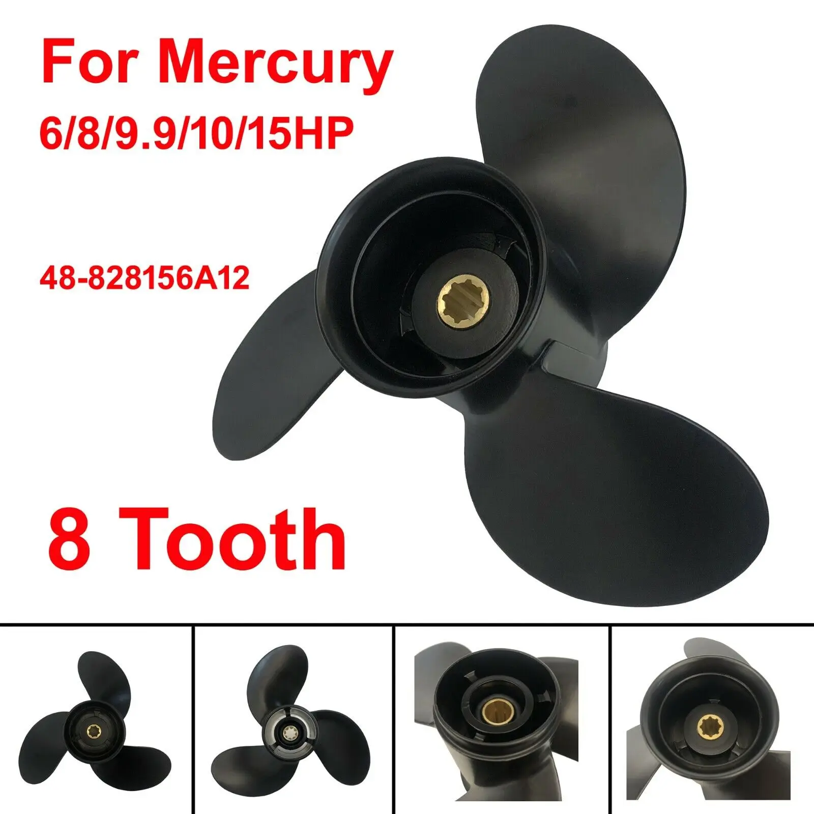 

Boat Propeller 9x9 for Mercury Outboard 6-15HP 8 Spline Tooth 48-828156A12