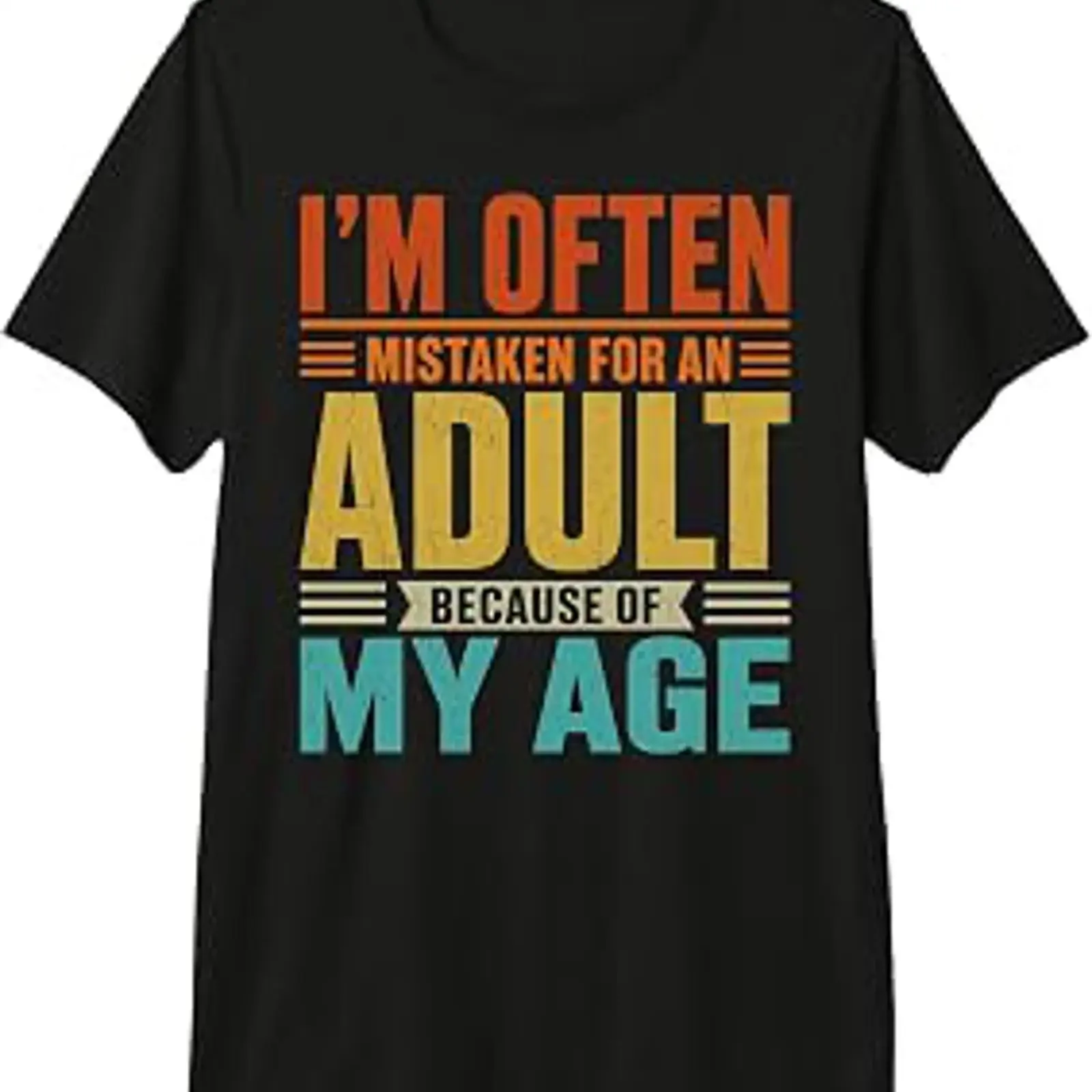 I'm Often Mistaken for an Adult Because of My Age Premium Tri Blend T Shirt vintage Washed Casual Soft homme graphic fashion