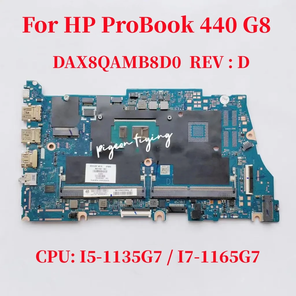 

DAX8QAMB8D0 Mainboard For HP ProBook 440 G8 Laptop Motherboard CPU: I5-1135G7 I7-1165G7 DDR4 M21702-601 M21708-001 M21708-601