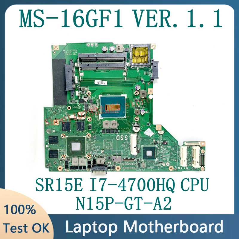 

High Quality Mainboard MS-16GF1 VER.1.1 For MSI GE60 GP60 MS-16GF1 Laptop Motherboard SR15E I7-4700HQ CPU N15P-GT-A2 100% Tested