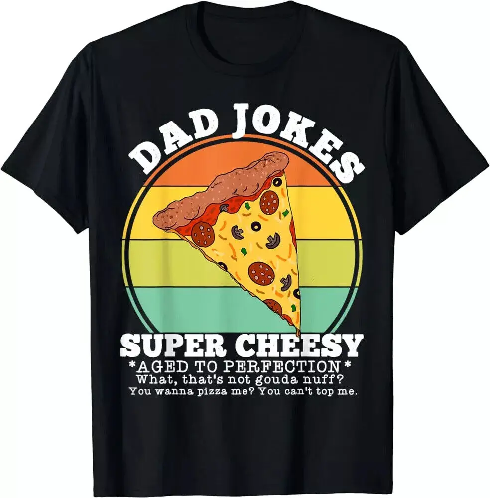 Cheesy Dad Joke Slice of Pizza Funny Fathers Day Gift Unisex T-Shirt S to 5XL