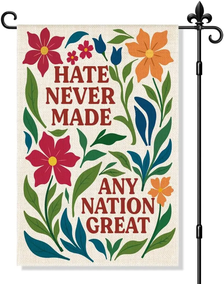 Hate Never Made Any Nation Great Garden Flag Double Sided Yard Outdoor Decoration 12x18 Inch, Floral Equality Yard Decor Gar WWP