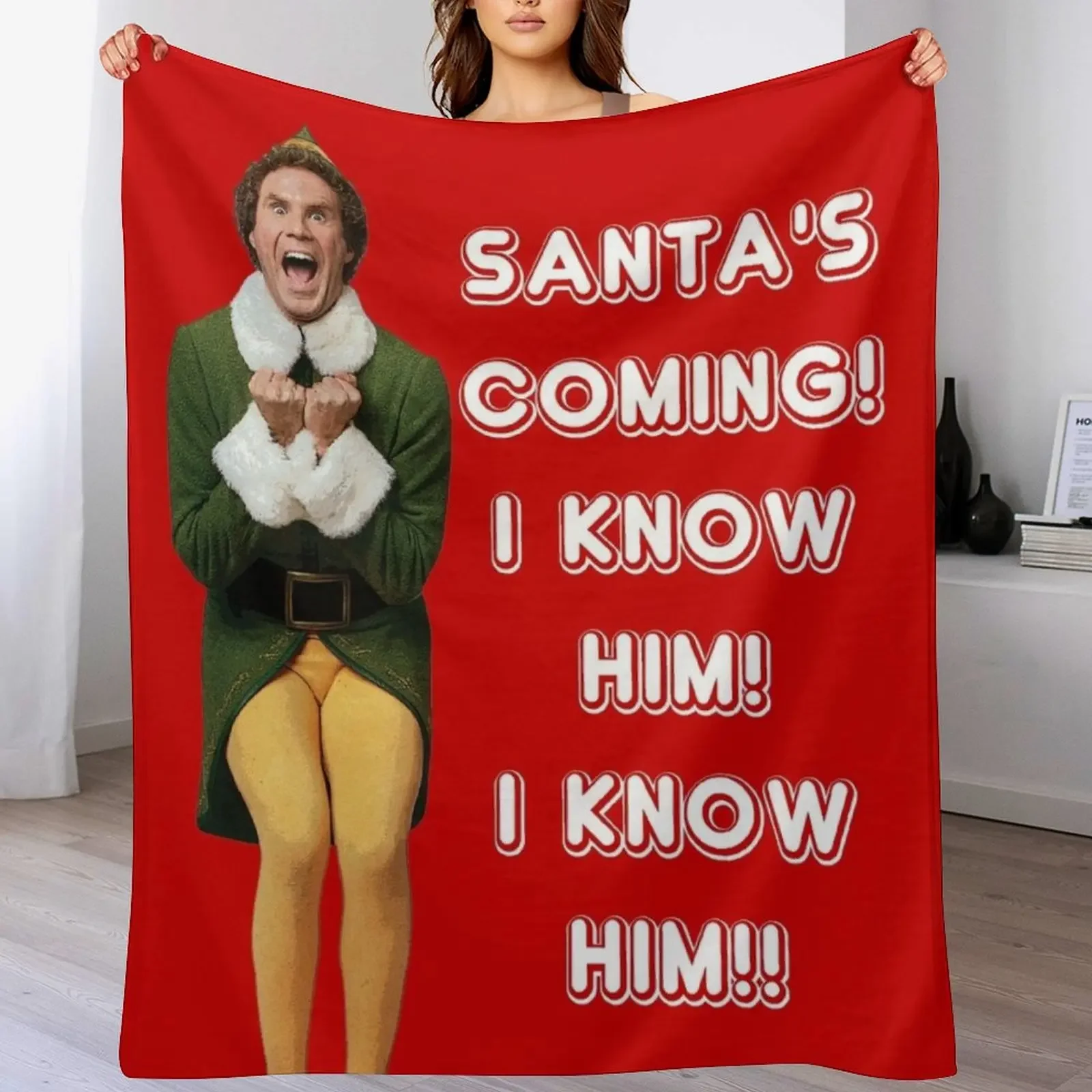 

SANTA'S COMING! I KNOW HIM! Elf The Movie Will Ferrell Buddy Christmas Throw Blanket christmas decoration Heavy Hairys Blankets