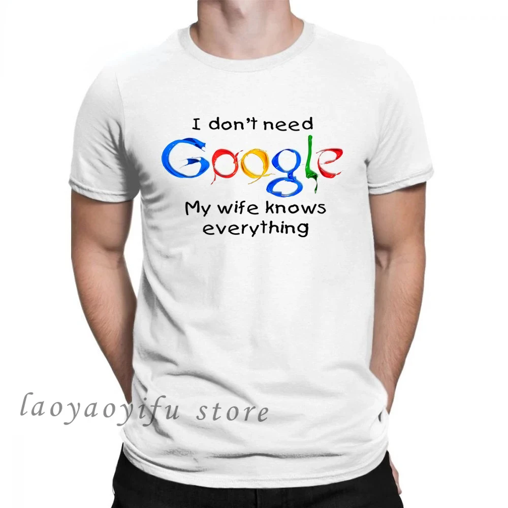 Men Clothing I Don't Need Google My Wife Knows Everything Funny Tops for Male Husband Dad Groom Clothes Humor Oversized Tshirt