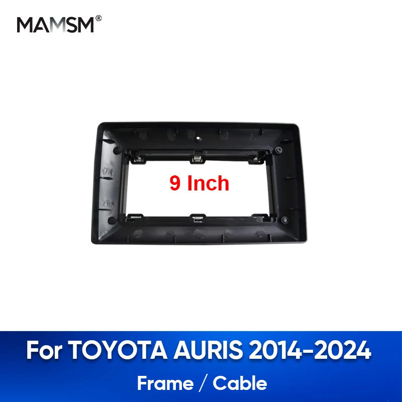 

MAMSM For TOYOTA AURIS 2014-2024 Car Radio Fascias Android GPS MP5 Stereo Player 2 Din Head Unit Panel Dash Frame Installation