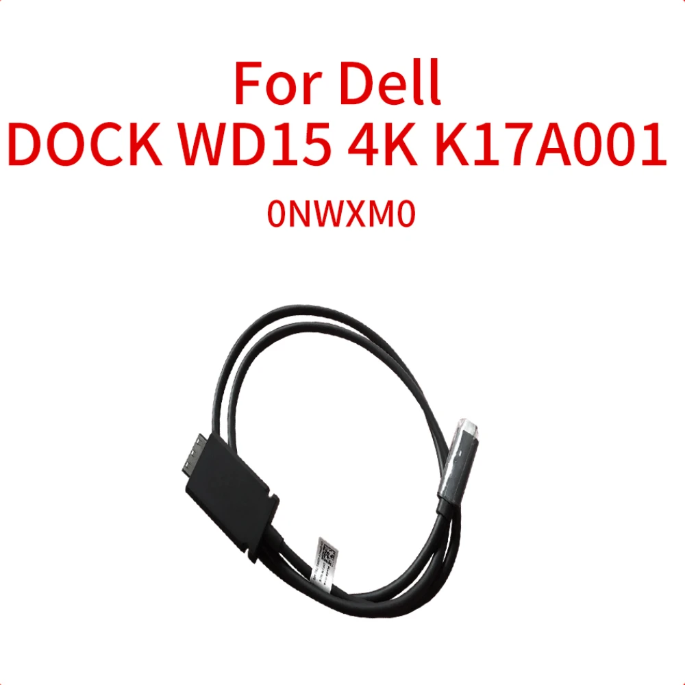 For Dell DOCK WD15 4K K17A001 Original Cable Docking Station Thunderbolt USB-C Cable TYPE-C NWXM0 0NWXM0 CN-0NWXM0