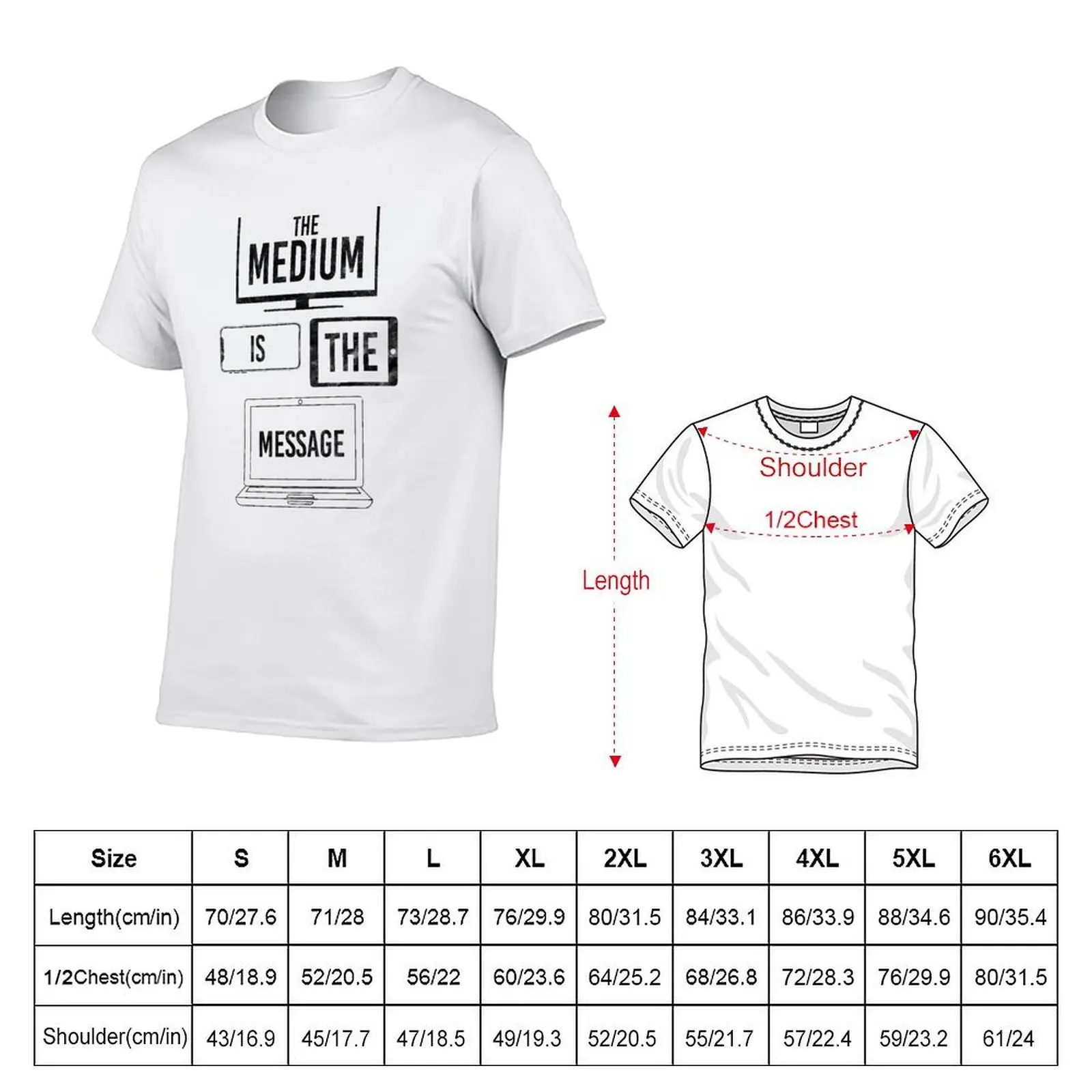The Medium Is The Message [Worn Look] T-Shirt Man t-shirt Funny t-shirt t shirts for men graphic