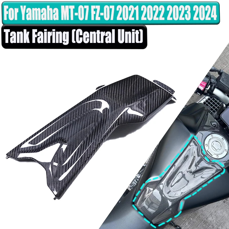 

New 2024 For Yamaha MT-07 FZ-07 20212022 2023 100% Carbon Fiber Tank Fairing (Central Unit) Fairing Fit Motorcycle Accessories