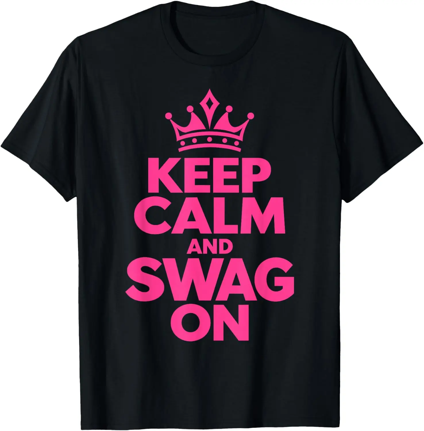 Keep Calm And On 2016 Hot Pink Crown Y2K Swag Meme T-Shirt Breathable, heavyweight pure cotton short-sleeve top—stylish, plus-size, and suitable for year-round wear with a sporty, casual vibe
