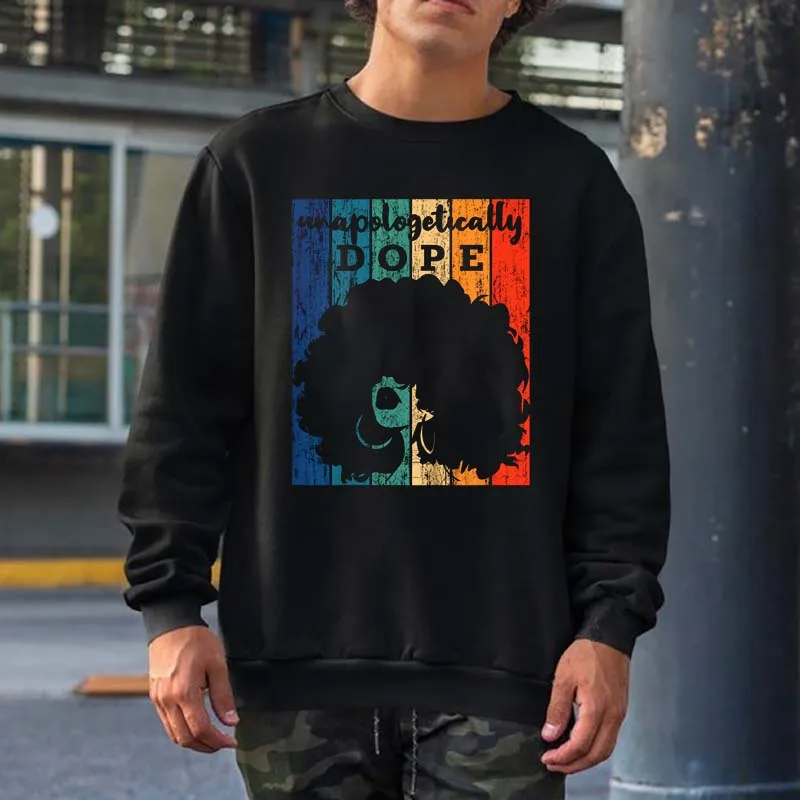 

Unapologetically Dope Black History Month African American Sweatshirts Men Women Streetwear Crewneck Hooded Cotton Hoodies