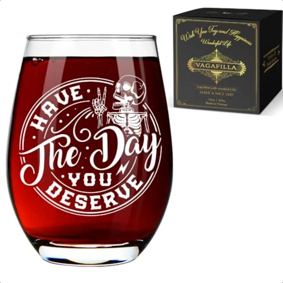 

Have the Day You Deserve Sticker Funny Skeleton Wine Glass15oz Gothic Home Decor Gothic Witch Birthday Gift Graduation Gift for