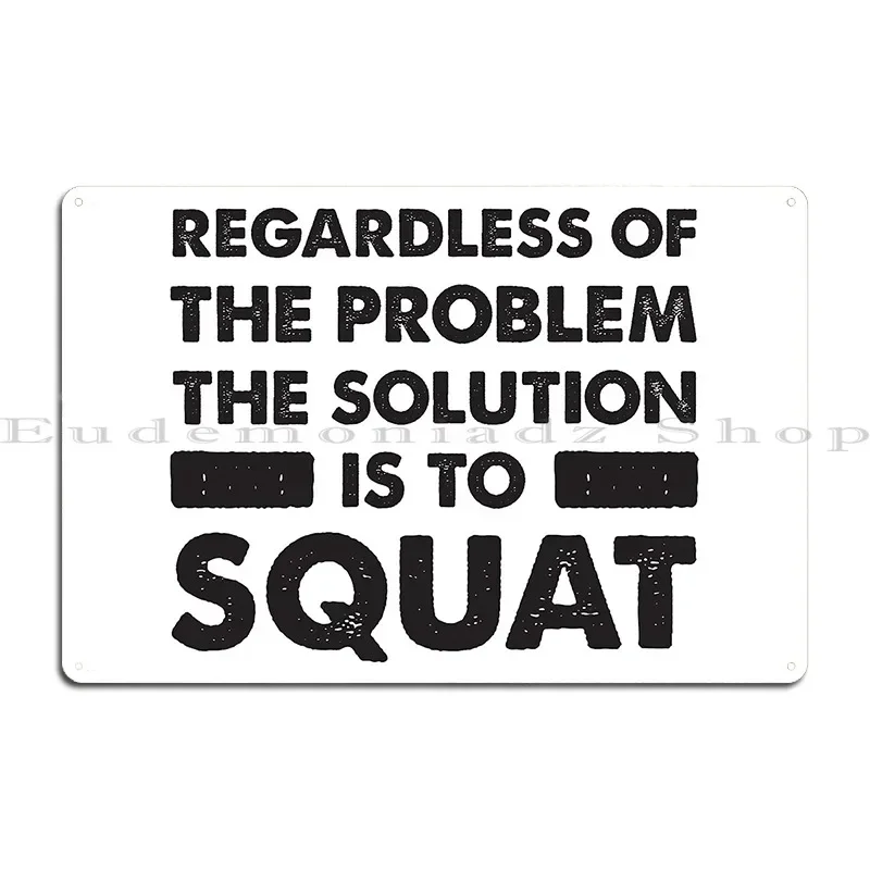 Solution Is To Squat Fitness Metal Plaque Poster Club Club Create Bar Club Tin Sign Poster