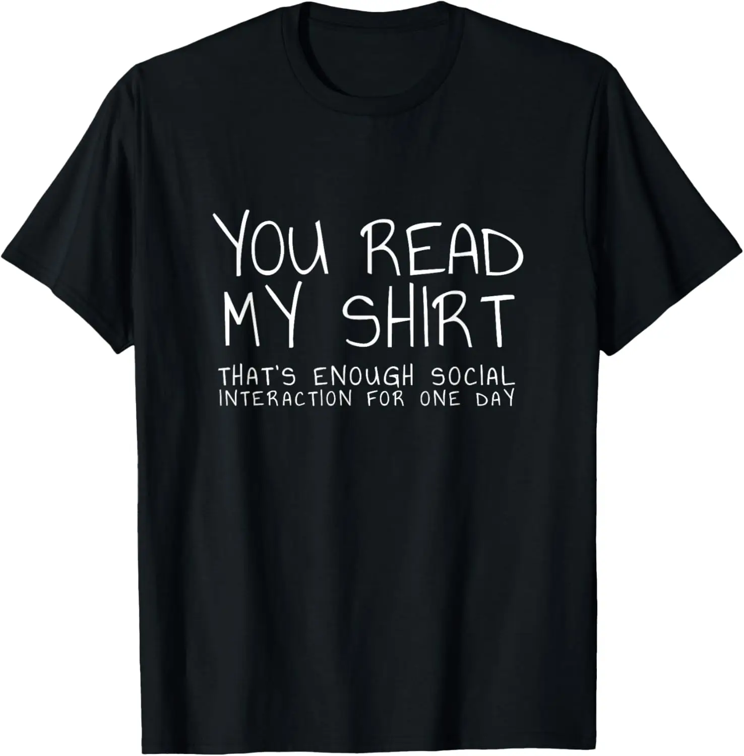 You Read My Shirt That's Enough Social Interaction for One Day Graphic Tee  Casual Short Sleeve T-Shirt Women Clothing