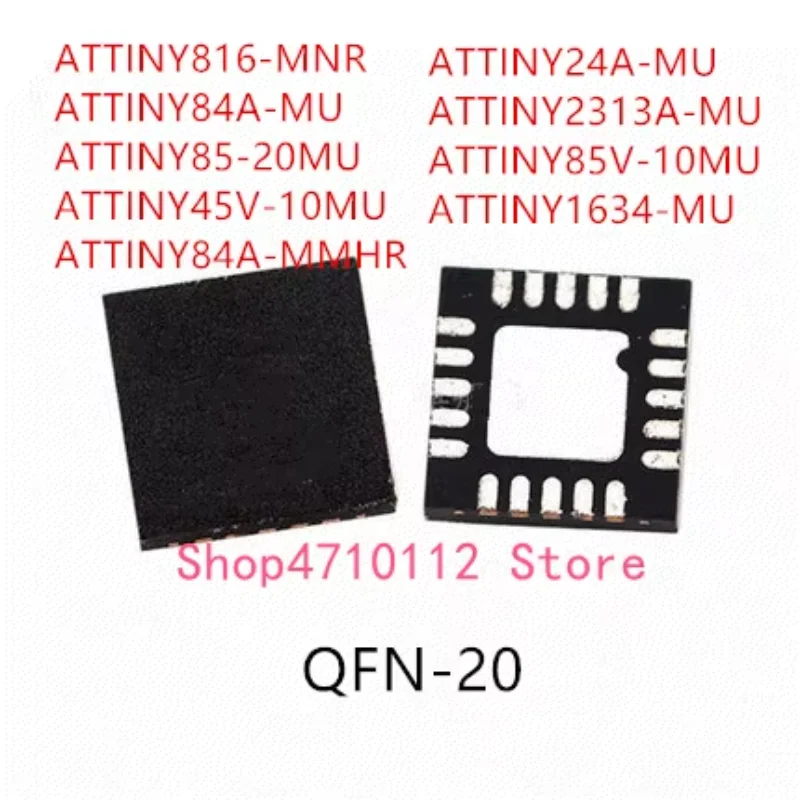 10PCS ATTINY816-MNR ATTINY84A-MU ATTINY85-20MU ATTINY45V-10MU ATTINY84A-MMHR ATTINY24A-MU ATTINY2313A-MU  ATTINY1634-MU IC