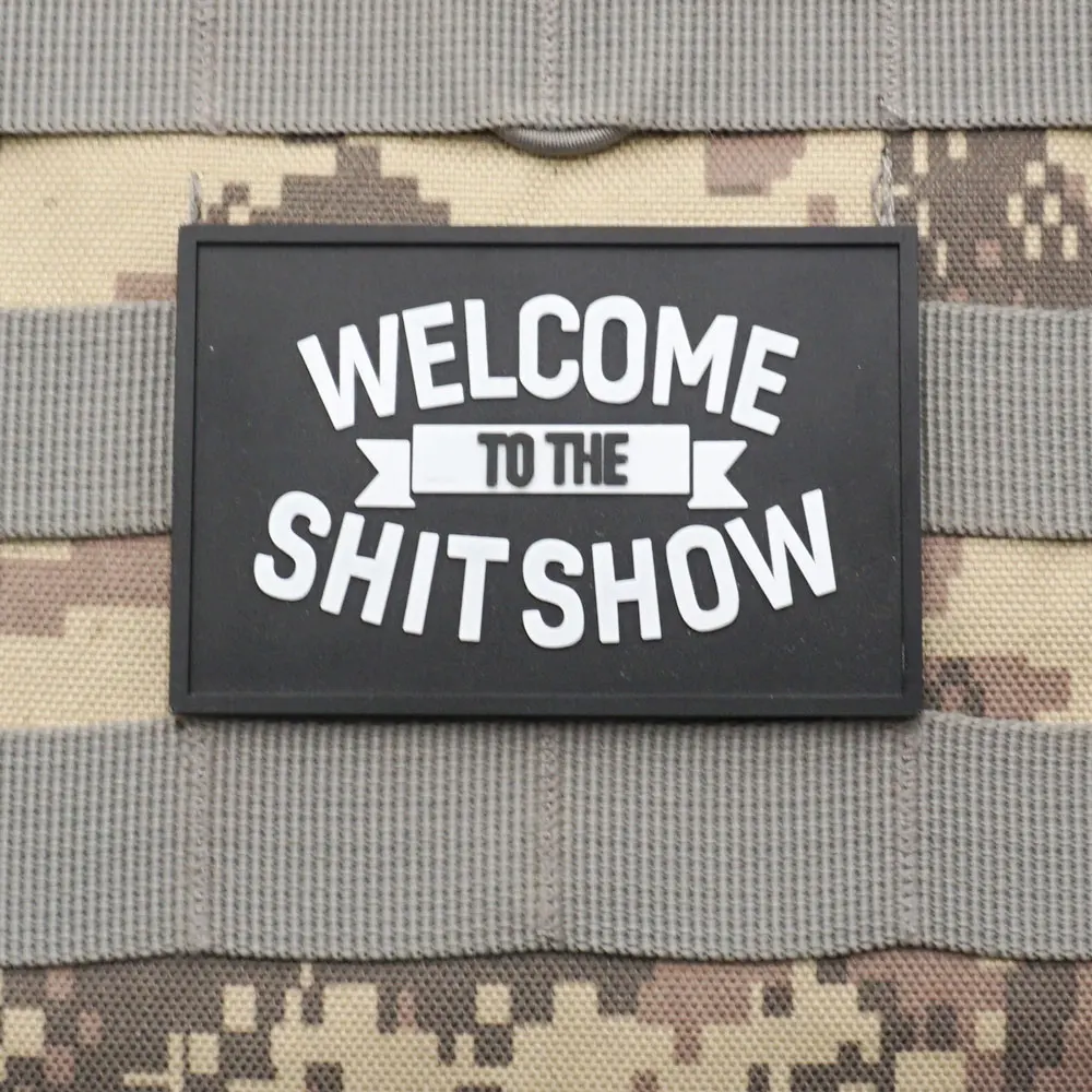 PVC WELCOME TO THE SHITSHOW Military Tactical  Patches Armband Backpack Badge with Hook Backing for Clothing