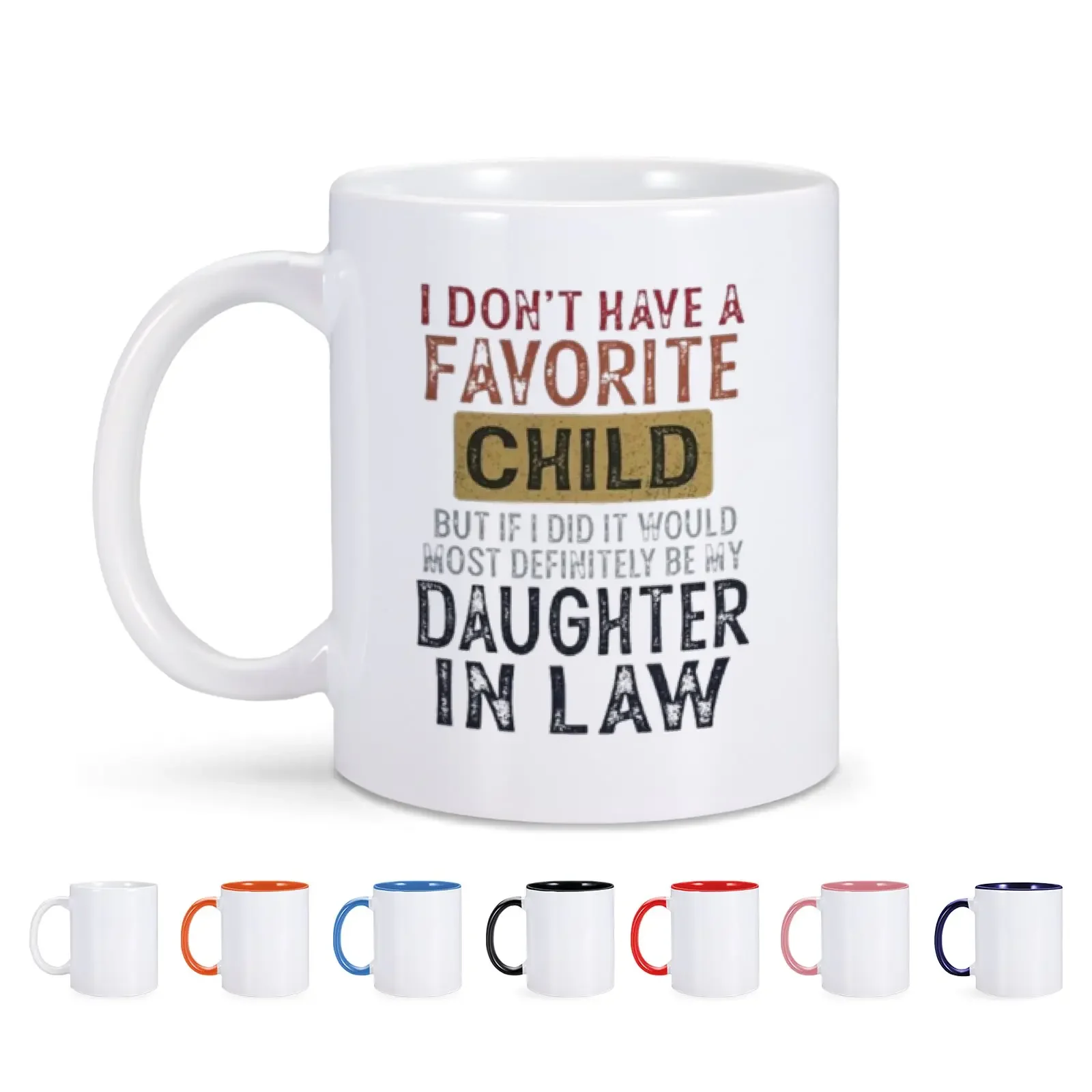 1pc Sarcasm Coffee Mug From Daughter In Law My Daughter-in-Law Is My Favorite Child Porcelain Coffee Cup Christmas Gift 11oz