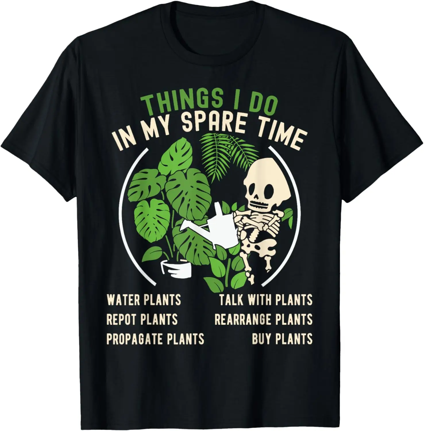 

Things I Do In My Spare Time Plant Funny Gardening Gardener T-Shirt