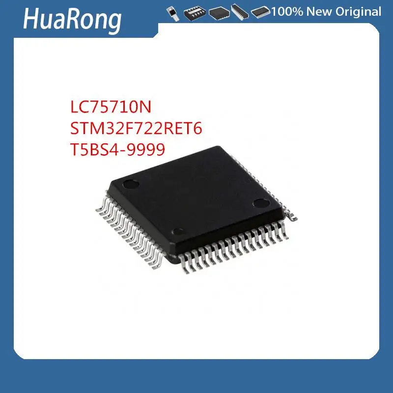 2Pcs/Lot  LC75710N  LC75710NE-TLM     STM32F722RET6   T5BS4-9999  QFP64