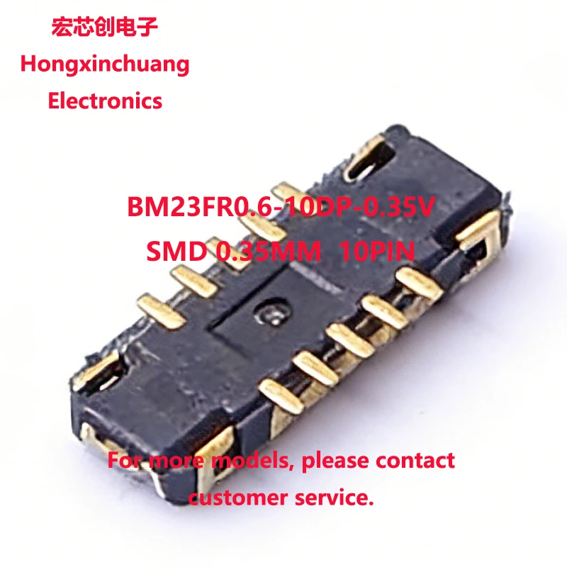 BM23FR0.6-10DS-0.35V BM23FR0.6-10DS 0.35MM 10PIN BM23FR0.6-10DP-0.35V BM23FR0.6-10DP Board-to-Board or Board to FPC Connectors