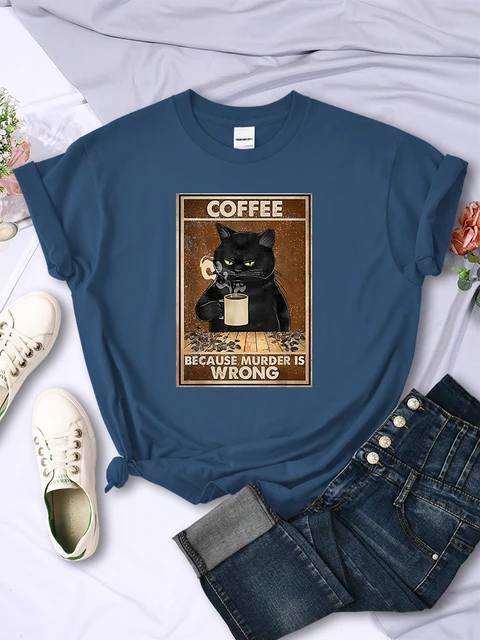 Bo morderstwo jest złe czarny kot pij kawę koszulka damska odzież O-Neck Vintage z krótkim rękawem osobowość Casual t-shirty damskie
