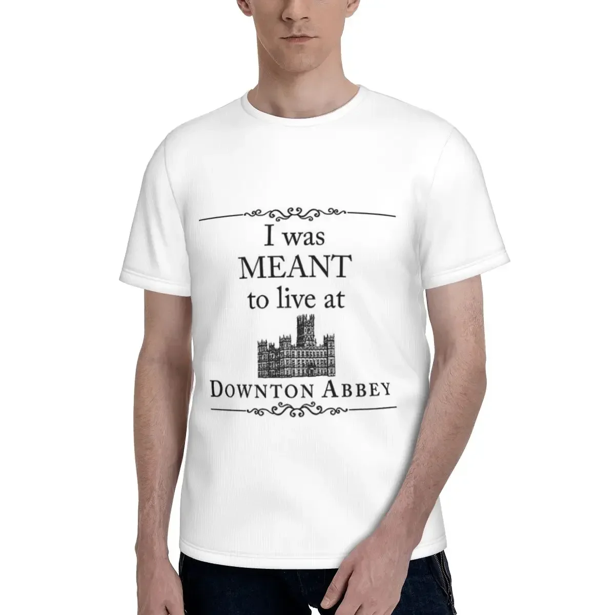 I Was Meant To Live At Downton Abbey T-Shirt for Men polyester T Shirts Men's Tees Short O-Neck Summer Clothes Tops