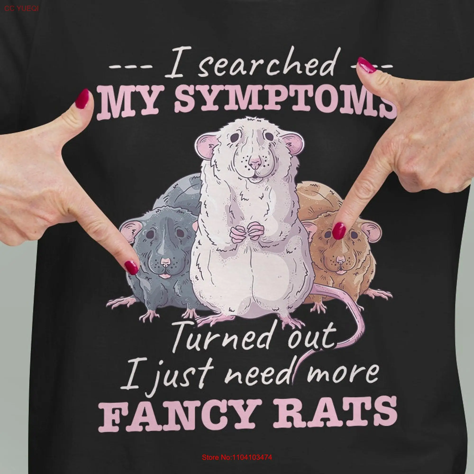 I searched my symptoms turned out just need more fancy rats T Shirt Funny Rat Saying Pet long or short sleeves