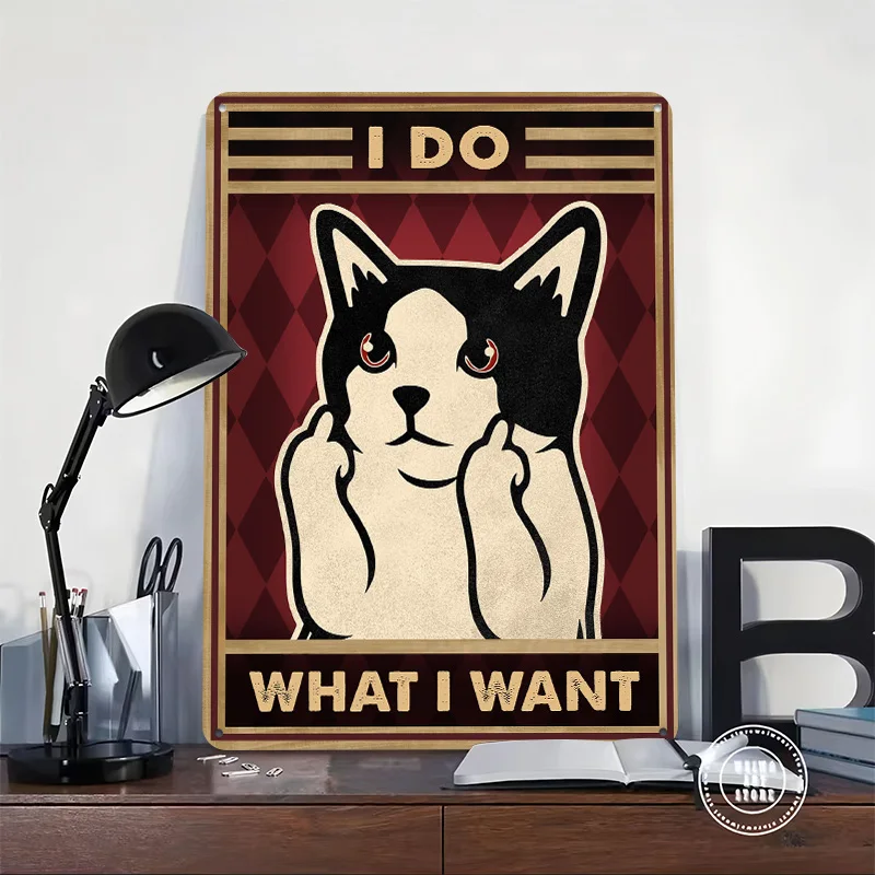 I Do What I Want Funny Poster Customized Vintage Metal Signs Wall Art Retro Tin Plaque for Gaming Room Decoration Aesthetic Home