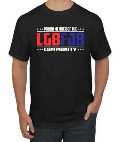 Proud Member Of The LGBFJB Community Political Men Graphic Tshirt