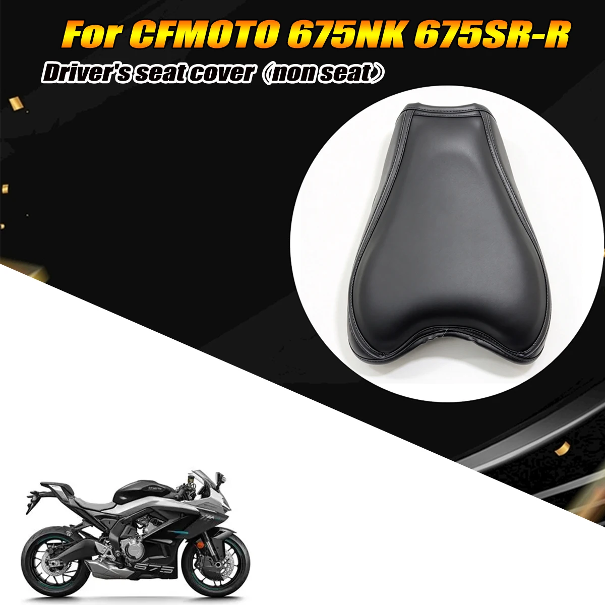 Motorcycle upgrade accessories seat cushion cover front seat cover driver's seat cover Fit For CFMOTO 675NK 675SR-R CF650-10-11