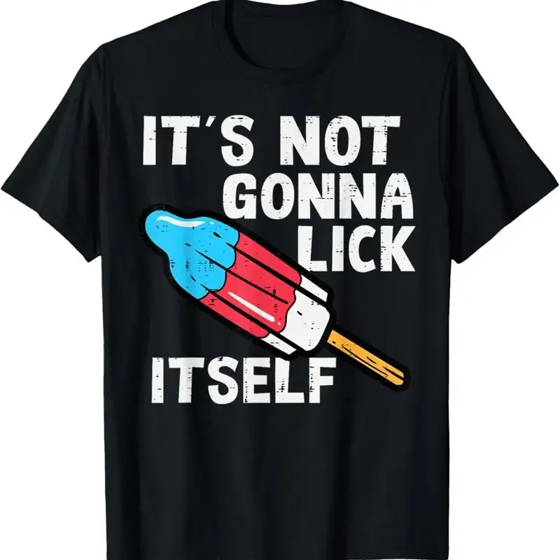 Popsicle Not Gonna Lick Itself Funny 4Th July Patriotic Men T Shirt