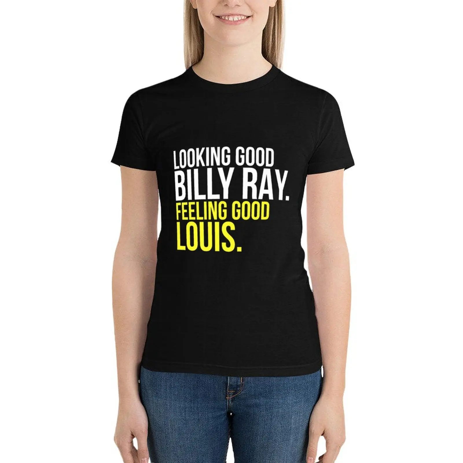 Looking Good Billy Ray Feeling Good Louis T-Shirt shirts graphic tees oversized Summer Women's clothing