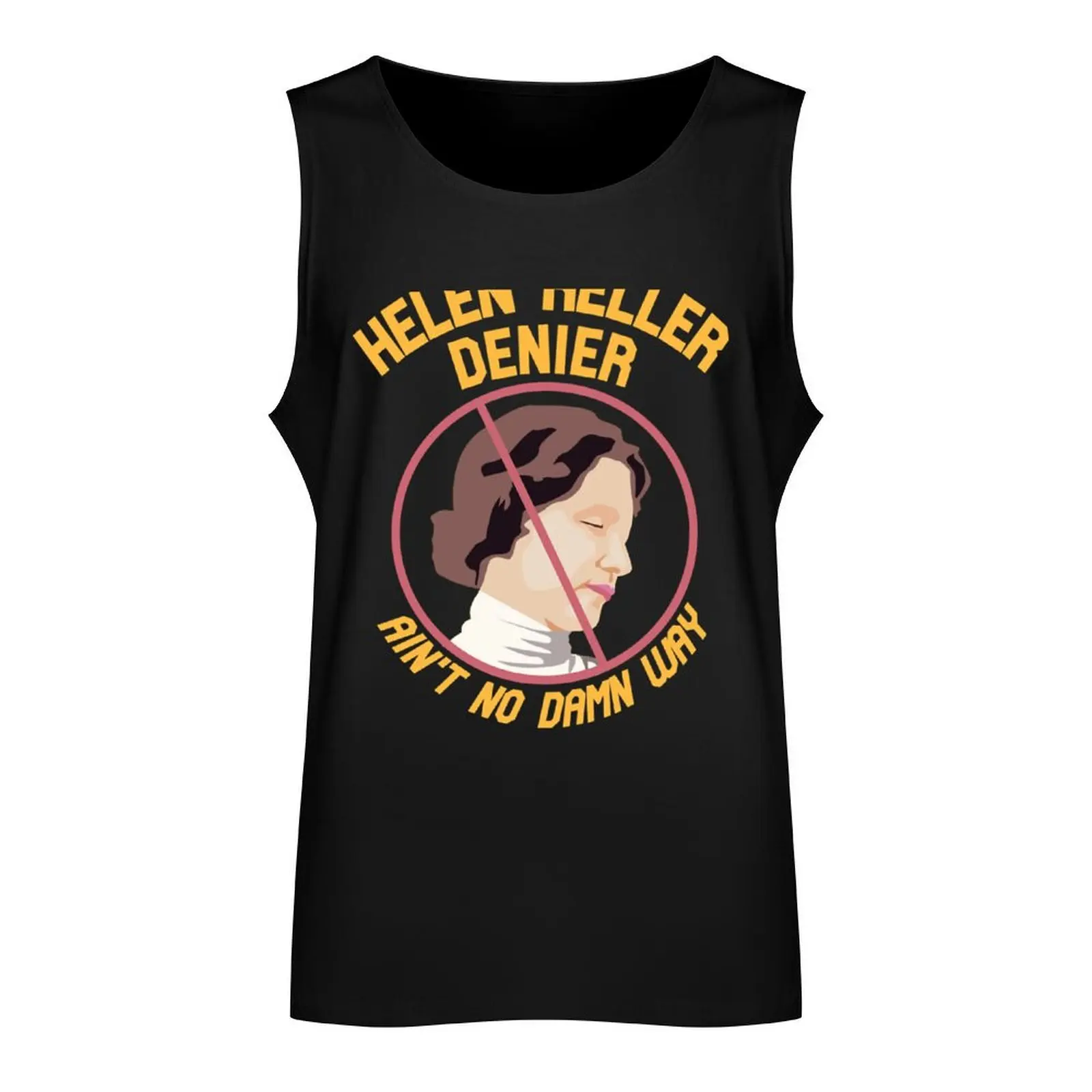 Helen Keller Denier Ain't no Damn Way Tank Top men gym gym clothes man fitness