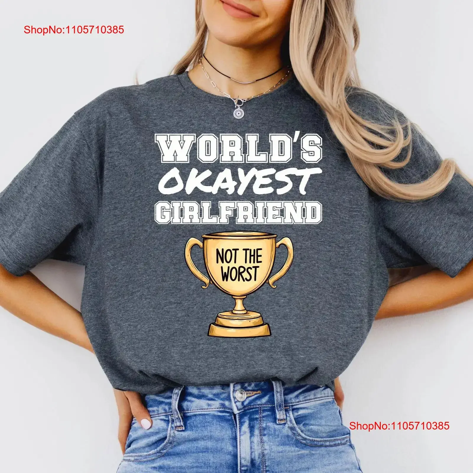 Funny Worlds Okayest Girlfriend Trophy T Shirt Gag for Partner Softstyle Not the Worst Hilarious vintage Washed graphic