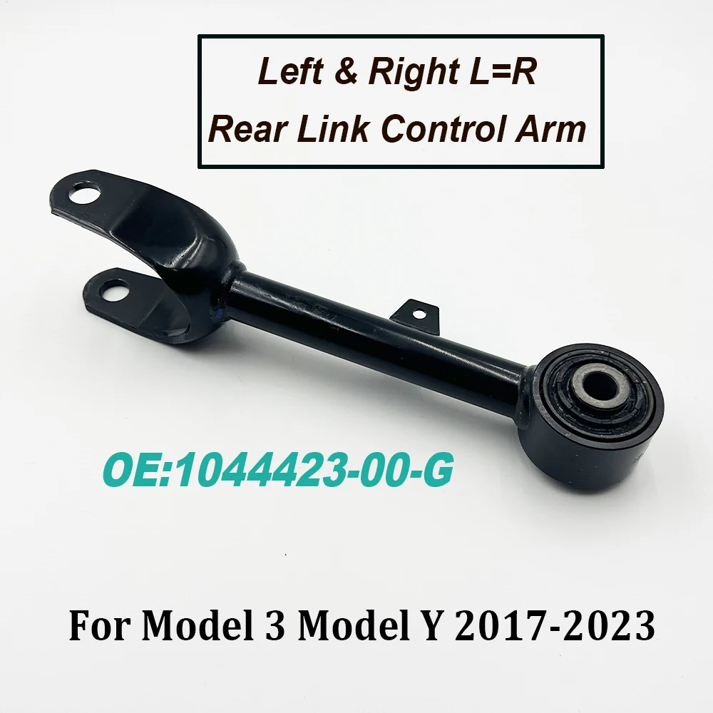 High Quality 1044423-00-G Rear Link Control Arm Left Right L=R For Model 3 Model Y 2017-2023 OE 104442300G