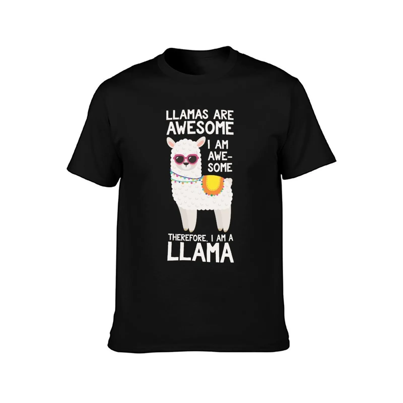 Llamas Are Awesome I Am Awesome Therefore I Am A Llama - Cute & Funny Llama Lover Llama Whisperer Gift T-Shirt