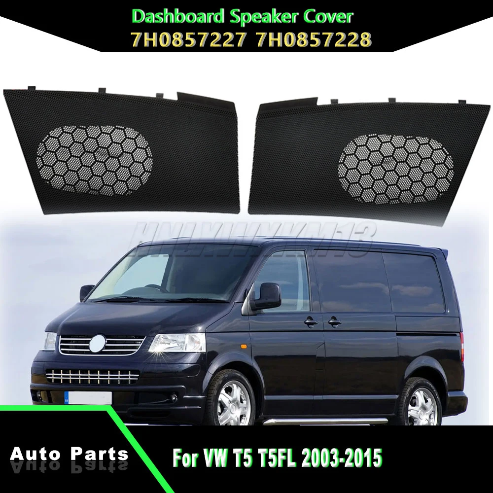 Dashaboard Speaker Mesh Panel Set for VW T5/T5FL Dash - Direct Fit L+R Black Plastic Covers 7H0857227 7H0857228 (2003-2015)
