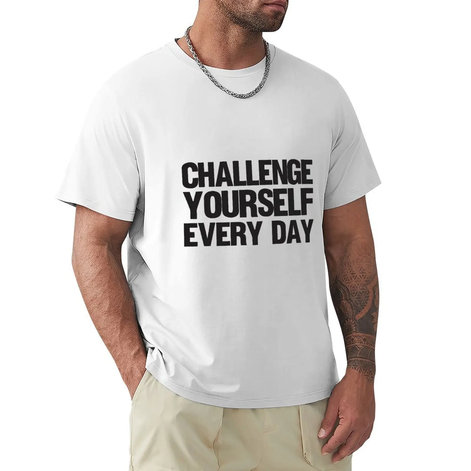 Challenge Yourself Every Day T-shirt blacks tees slim fit t shirts for men