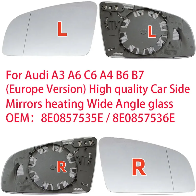 

For Audi A3 A6 C6 A4 B6 B7 (Europe Version) High quality Car Side Mirrors heating Wide Angle glass OEM：8E0857535E / 8E0857536E