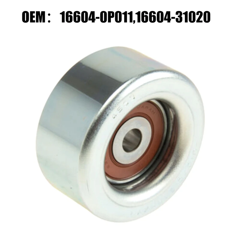 

1 Piece Car Drive Belt Tensioner Idler Pulley 16604-0P011 / 16604-31020 Car Accessories For Toyota Tacoma 2.7L