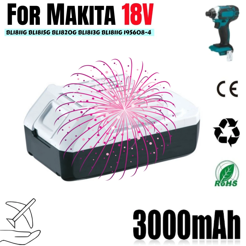 

18V 3000mAh Batteries For Makita BL1811G BL1815G BL1813G BL1820G BL1813G BL1825G BL1811G 195608-4 CL183D DF457D DF457DWE li-ion