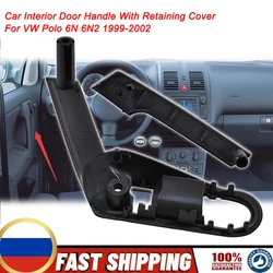 Car Interior Door Handle With Retaining Cover 6N0867179E 6N0867180E 6N0867197B 6N0867198B For VW Polo 6N 6N2 1999-2002