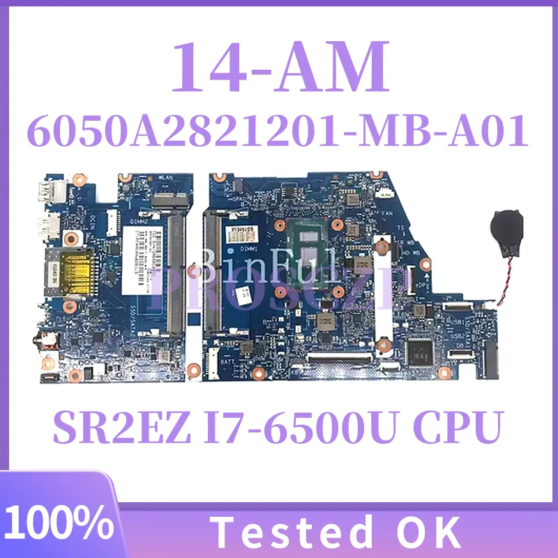 

6050A2821201-MB-A01 857242-601 857242-501 857242-001 For HP 14-AM 15-AS Laptop Motherboard With SR2EZ I7-6500U CPU 100%Tested OK
